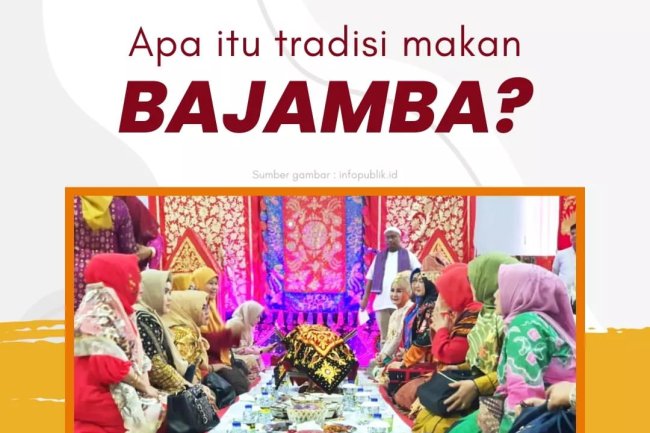 Apa itu tradisi makan BAJAMBA?