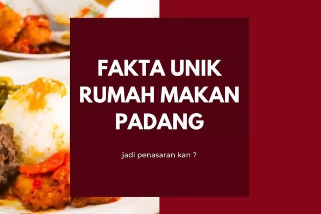 Fakta Unik Rumah Makan Padang: Menyelami Keistimewaan di Balik Setiap Hidangan